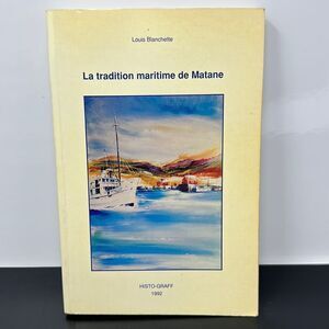 La tradition maritime de Matane by Louis Blanchette book